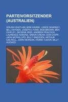 Parteivorsitzender (Australien): Gough Whitlam, Bob Hawke, Lance Sharkey, Bill Hayden, Joseph Lyons, Bob Brown, Ben Chifley, George Reid: Gough ... Arthur Calwell, John Hewson, Frank Tudor