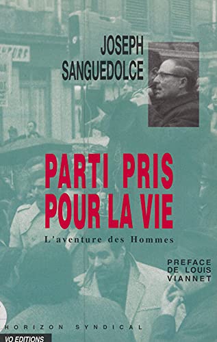 Parti pris pour la vie: L'aventure des hommes (French Edition)