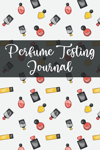 Perfume Testing Journal: Fragrance Review Book