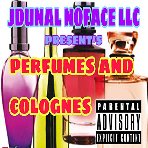 Perfumes and colognes [Explicit]