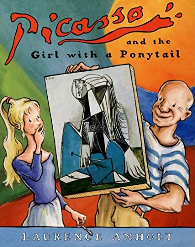 Picasso and the Girl with a Ponytail (Anholt's Artists Books for Children)