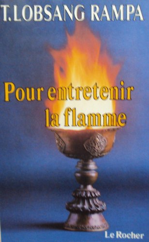 Pour entretenir la flamme (Homme et Univers)