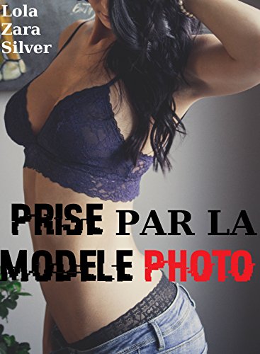 Prise par la Modèle Photo (French Edition)