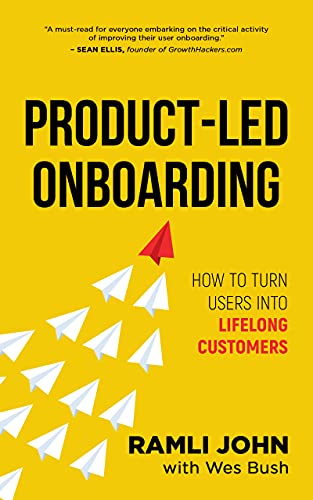 Product-Led Onboarding: How to Turn New Users Into Lifelong Customers (Product-Led Growth Series Book 2) (English Edition)
