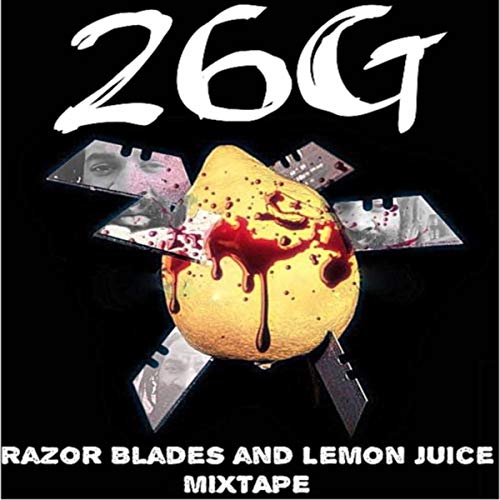 Razor Blades and Lemon Juice Mixtape [Explicit]