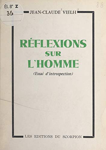 Réflexions sur l'homme: Essai d'introspection (French Edition)