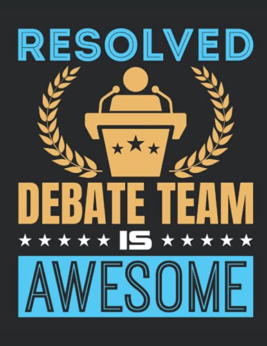 Resolved Debate Team is Awesome: Debate Student Planner, 2021-2022 Academic School Year Calendar Organizer, Large Weekly Agenda (July - June)