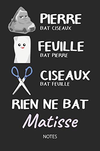 Rien ne bat Matisse - Notes: Noms Personnalisé Carnet de notes / Journal pour les garçons et les hommes. Kawaii Pierre Feuille Ciseaux jeu de mots. ... cadeau de noël, cadeau anniversaire hommes.