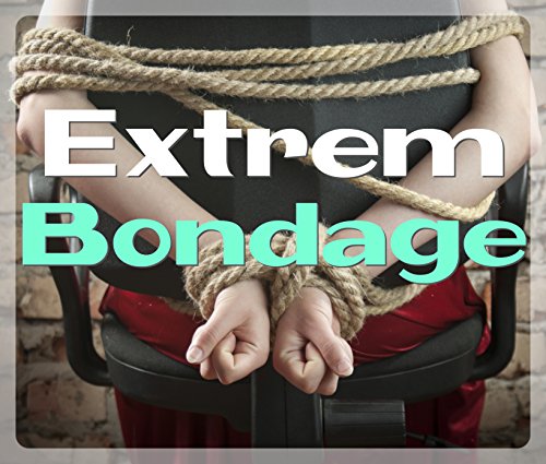 [Sammelband] Extrem Bondage 2 (German Edition)