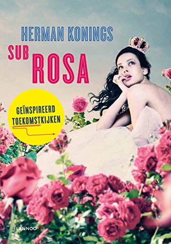 Sub rosa: Geïnspireerd toekomstkijken (Dutch Edition)