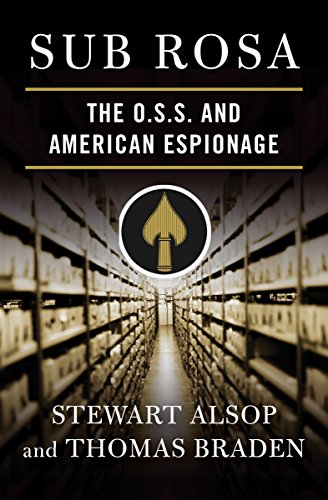 Sub Rosa: The O. S. S. and American Espionage (English Edition)