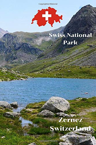 Swiss National Park, Zernez  Switzerland: Travel Journal/Notebook 6x9 Lined, Memory Book, Travel Journal, Diary To Record Your Thoughts,  Graduation ... People Who Love To Travel (Travel Journals)