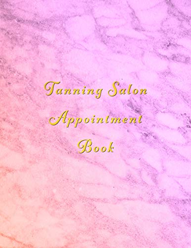 Tanning Salon Appointment Book: Classy orange and Pink client schedule organiser | With weekly and hourly time slots broken into 15 minute chunks.