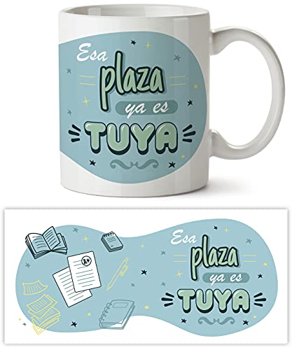 Taza Opositores - Regalo original con mensaje - Esta plaza es tuya, Idea regalo para opositor y opositora, Taza desayuno 350 ml