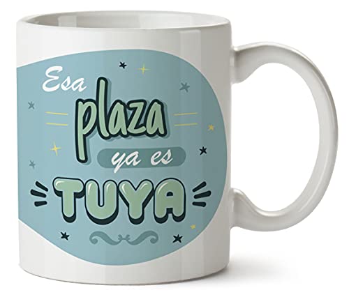 Taza Opositores - Regalo original con mensaje - Esta plaza es tuya, Idea regalo para opositor y opositora, Taza desayuno 350 ml