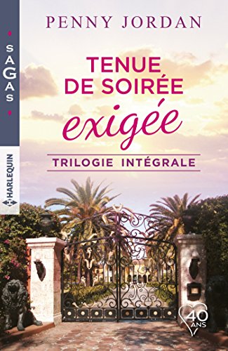 Tenue de soirée exigée : Une folle attirance - La fiancée du milliardaire - Un mariage surprise (Sagas) (French Edition)