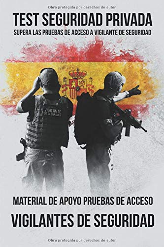 Test SEGURIDAD PRIVADA. Supera las pruebas de acceso a VIGILANTE de SEGURIDAD. Material de apoyo pruebas de acceso VIGILANTES de SEGURIDAD: Libro totalmente actualizado 2020.