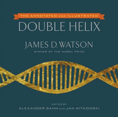 The Annotated And Illustrated Double Helix: The New Annotated and Illustrated Edition