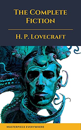 The Complete Fiction of H. P. Lovecraft (English Edition)