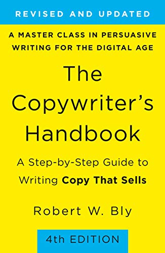 The Copywriter's Handbook: A Step-By-Step Guide To Writing Copy That Sells (4th Edition) (English Edition)