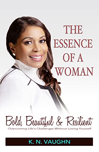 THE ESSENCE OF A WOMAN: Bold, Beautiful and Resilient (English Edition)