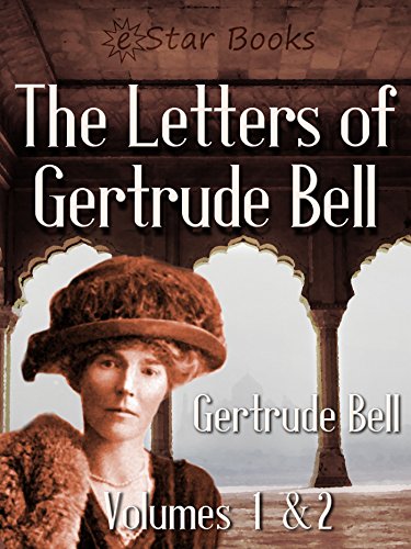 The Letters of Gertrude Bell: Volumes 1 and 2 (English Edition)