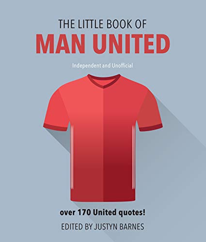 The Little Book of Man United: Over 170 United Quotes! (Little Book of Soccer)