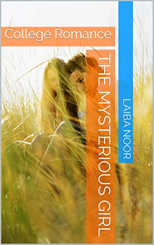 The Mysterious Girl: College Romance (English Edition)