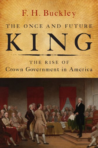 The Once and Future King: The Rise of Crown Government in America