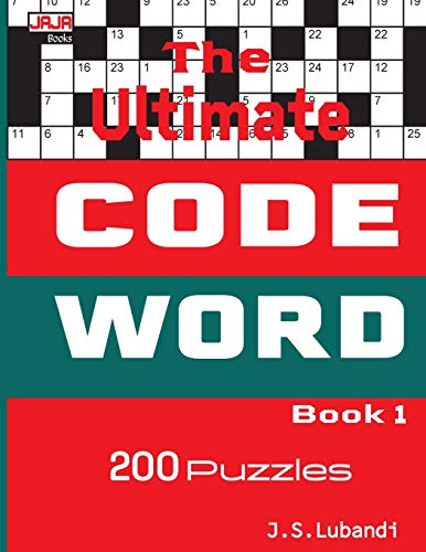 The Ultimate CODE WORD Book 1: Volume 1 (200 Cleverly Crafted Codeword Puzzles)