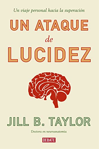 Un ataque de lucidez: Un viaje personal hacia la superación (Ciencia y Tecnología)