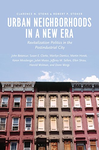 Urban Neighborhoods in a New Era: Revitalization Politics in the Postindustrial City (English Edition)