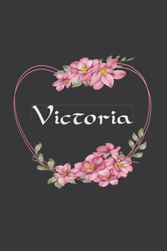 Victoria: Cuaderno de notas | Diseño floral, nombre personalizado Victoria | Cumpleaños, día de San Valentín, El mejor Regalo de Navidad para esposa, ... páginas rayadas, formato A5 (14.8 x 21 cm)