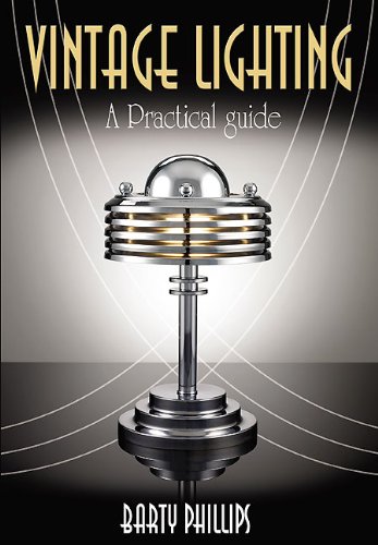 Vintage Lighting: A Practical Guide: A Collector's Guide