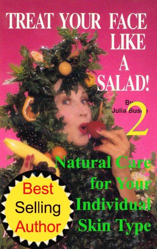 Volume 2. Treat Your Face Like a Salad Skin Care Naturally, Wrinkle-&-Blemish-Free Recipes & Gourmet Hints for a Fabu-lishous Face. What’s in the Bowl? ... Lift - Natural Skin Care) (English Edition)