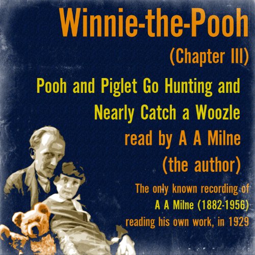 Winnie the Pooh, Chapter Iii: Pooh and Piglet Go Hunting and Nearly Catch a Woozle