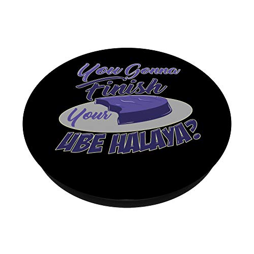 You Gonna Finish Your Ube Halaya? - Funny Philippine Dessert PopSockets PopGrip Intercambiable