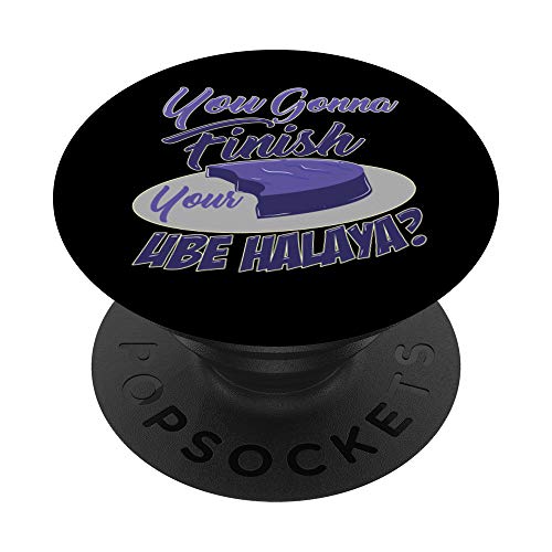 You Gonna Finish Your Ube Halaya? - Funny Philippine Dessert PopSockets PopGrip Intercambiable