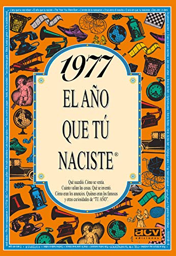 1977 EL AÑO QUE TU NACISTE (El año que tú naciste)