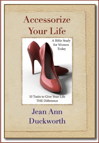 Accessorize Your Life: 10 Traits to Give Your Life THE Difference (Bible Study for Women Today) (English Edition)