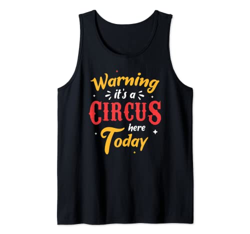 Advertencia es un circo aquí hoy circo carnaval cumpleaños Camiseta sin Mangas