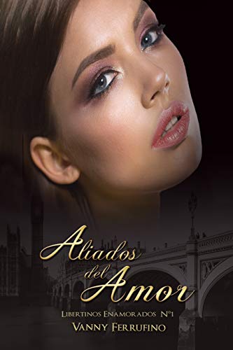 Aliados del amor (Libertinos Enamorados nº 1)