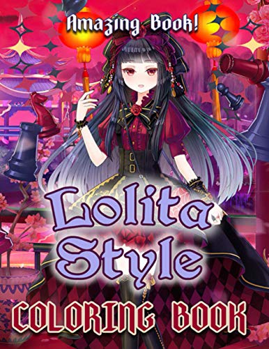 Amazing Book! - Lolita Style Coloring Book: A Wonderful Book For Relaxation And Relieve Stress