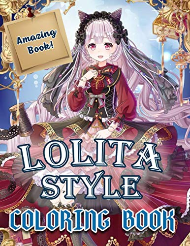 Amazing Book! - Lolita Style Coloring Book: A Wonderful Book For Relaxation And Relieve Stress
