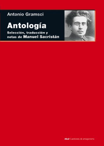 Antología. Selección, traducción y notas de Manuel Sacristán (Cuestiones de antagonismo nº 72)