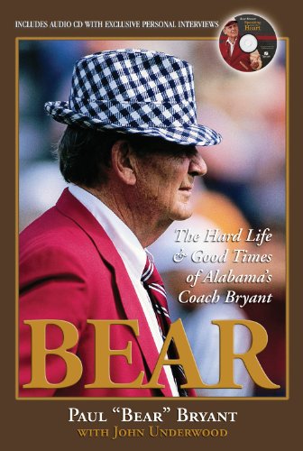 Bear: The Hard Life & Good Times of Alabama's Coach Bryant (English Edition)