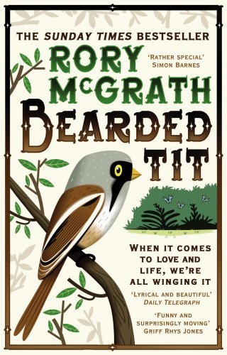 Bearded Tit: A Love Story with Feathers by Rory McGrath (5-Feb-2009) Paperback