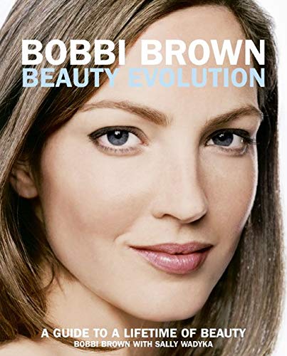 Bobbi Brown Beauty Evolution: A Guide to a Lifetime of Beauty: 3