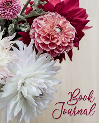Book Journal: Floral Reading Log for the Bibliophile in Your Life - Book Review Journal for 75 Books - Book Lovers Gift for Women - Large Paperback Notebook (8x10) - Vintage Shabby Chic Dahlia Design