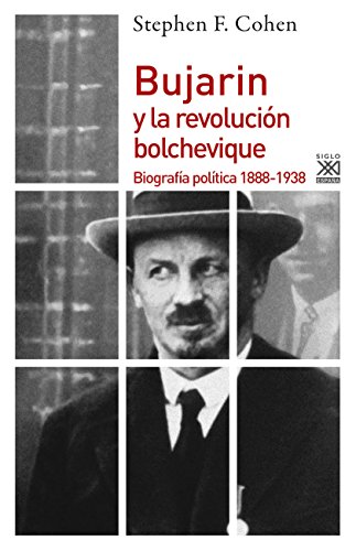 Bujarin y la Revolución bolchevique. Biografía política 1888-1938: 1228 (Historia)